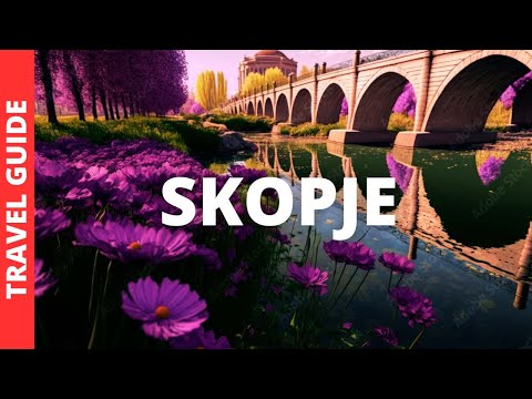 Skopje Macedonia Travel Guide: 12 BEST Things To Do In Skopje