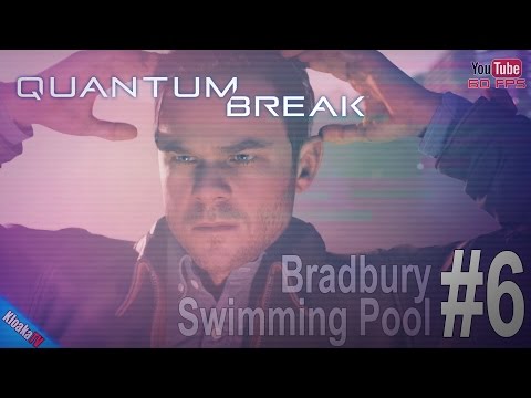 Quantum Break Walkthrough Gameplay Part 6 - Act 2 Bradbury Swimming Pool
