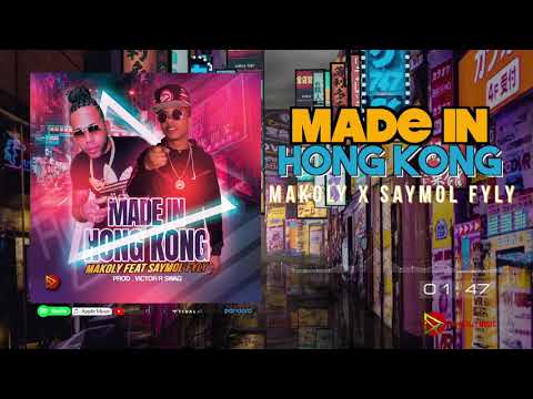 Makoly feat. Saymol Fyly - Made in Hong Kong (Video Audio)