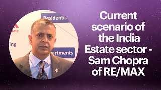 Current scenario of the India Estate sector - Sam Chopra of RE/MAX  image