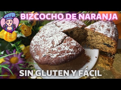 Bizcocho de Naranja Delicioso, SIN Gluten y SIN Azúcar