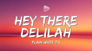 Plain White T's - Hey There Delilah (Lyrics)
