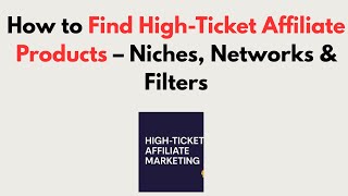 How to Find High-Ticket Affiliate Products (2026) – Niches, Networks & Filters
