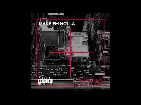 Flossome - Make Em Holla