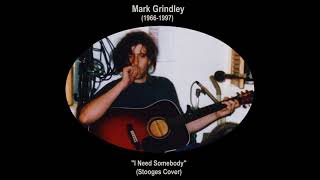 Mark Grindley - I Need Somebody (Stooges Cover)
