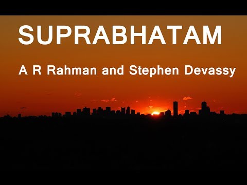 Suprabatham by A R Rahman and Stephen Devassy with LYRICS