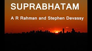 Suprabatham by A R Rahman and Stephen Devassy with