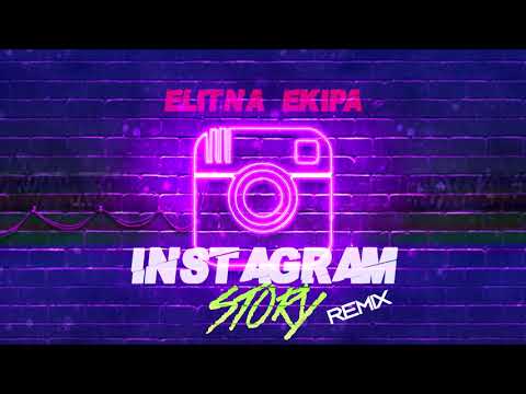 ELITNA EKIPA - INSTAGRAM STORY (RMX)