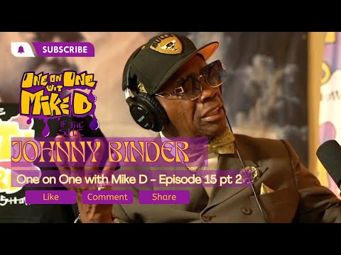 One on One with Mike D Episode 15 Pt 2 - Johnny Binder