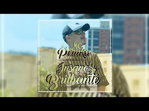 MC Piruka - Insano e Brilhante (Single)