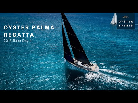 Oyster Palma Regatta 2018 - Race Day 4 | Oyster Yachts