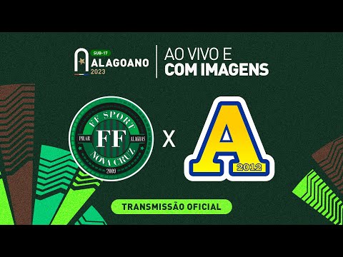 FF Nova Cruz x Desportivo Aliança - 1ª FASE - ALAGOANO SUB 17