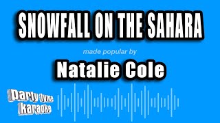 Natalie Cole - Snowfall On The Sahara (Karaoke Version)