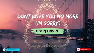 Craig David - Dont Love You No More ( Im Sorry) Lyrics