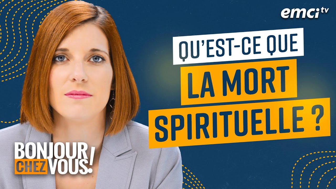 Qu'est-ce que la mort spirituelle ? - Bonjour chez vous !
