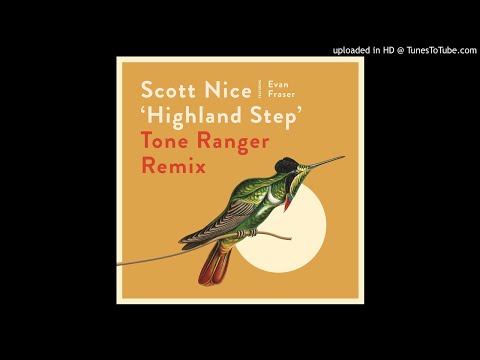 Highland Step (Tone Ranger Remix) - Scott Nice ft. Evan Fraser