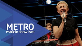 &quot;Ti ti ti&quot; - Metrô no Estúdio Showlivre 2016
