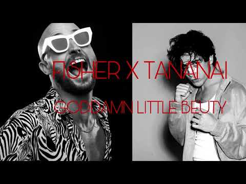 FISHER X TANANAI - GODDAMN LITTLE BEAUTY (MASHUP MDJ)