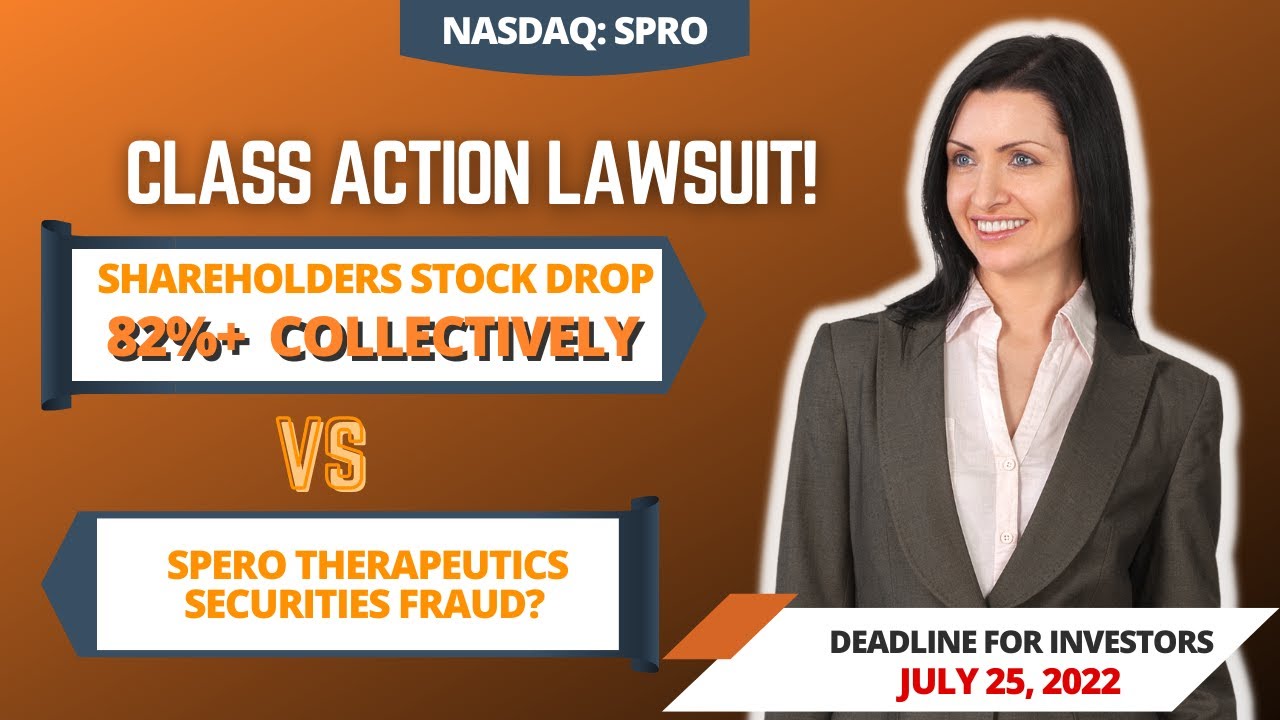 Spero Therapeutics Class Action Lawsuit SPRO | Deadline July 25, 2022 [Learn More...]