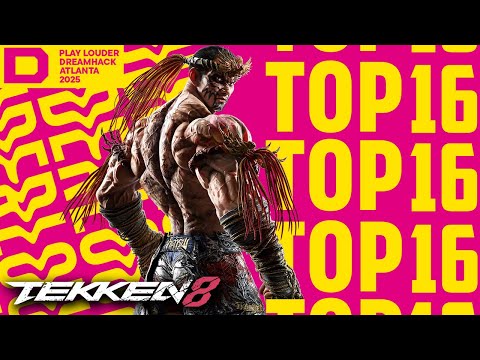 DreamHack Atlanta 2025 Tekken  8 Top 16