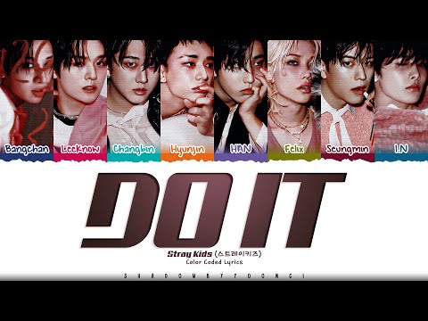 Stray Kids 'Do It' Lyrics (스트레이 키즈 Do It 가사) [Color Coded Han_Rom_Eng] | ShadowByYoongi
