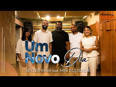 Jeyzer Maia e Ministério Equidade - Um Novo Dia (Cover)