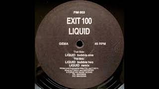 exit 100 - liquid (bubble two)