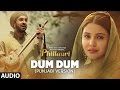 Download Dum Dum Punjabi Version Full Audio Phillaurihka Diljit Shashwat Romy Vivek Mp3 Song