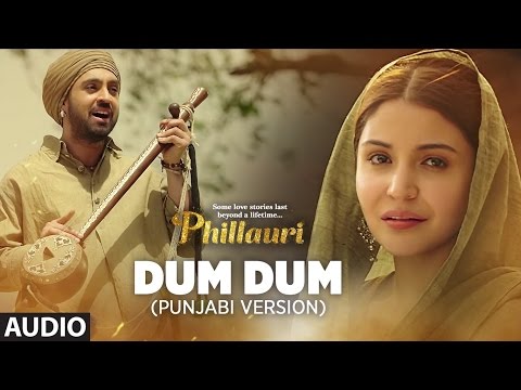 DUM DUM  Punjabi Version (Full Audio) | Phillauri | Anushka, Diljit | Shashwat | Romy & Vivek