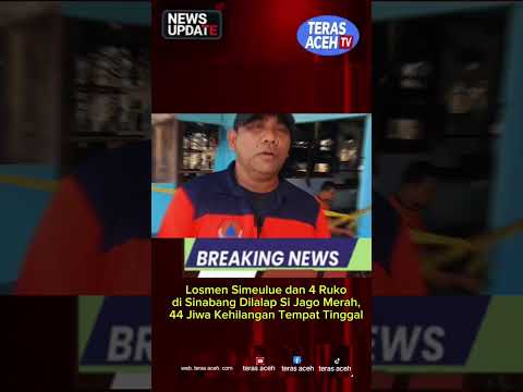 4 Ruko dan Losmen Simeulue di Sinabang Dilalap Si Jago Merah, 44 Jiwa Kehilangan Tempat Tinggal