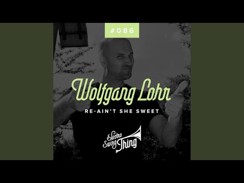 Re-Ain't She Sweet (Electro Swing)