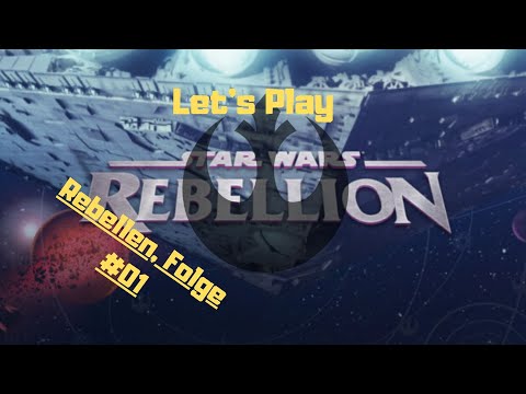 Let′s Play Star Wars: Rebellion (deutsch), Rebellion 01