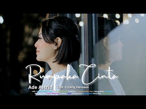 RUMPAKA CINTA - ADE ASTRID " OFFICIAL VIDEO MUSIC " Cipt. Yujeng Hensem