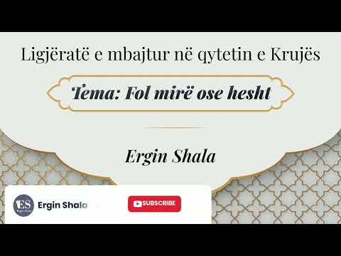 Dersi i mbajtur në Krujë-Fol mirë ose hesht-Ergin SHALA