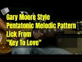 Blues Scale Sequence Of 3s - Gary Moore "Key To Love" Lick