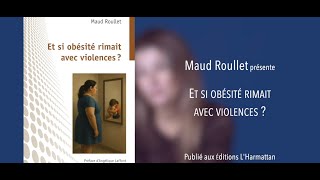 LES DERNIÈRES ACTUALITÉS - (Sociologie, questions de société) Et si obésité rimait avec violences ? - Maud Roullet