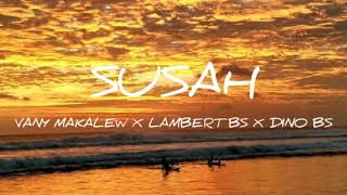 Download lagu Susah - Vany Makalew X Lambert Bs X Dino Bs mp3 Download lagu Susah - Vany Makalew X Lambert Bs X Dino Bs mp3