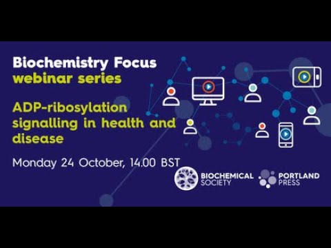 Biochemistry Focus webinar series – ADP-ribosylation signalling in health and disease