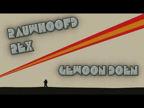 Rauwhoofd Rex  "Gewoon Doen"