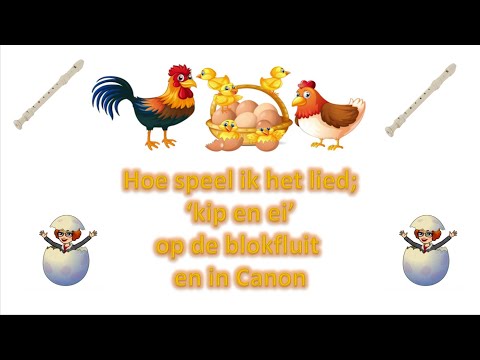 Hoe speel ik 'kip en ei' op de blokfluit.