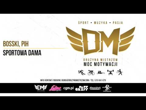 DM4- Bosski & PIH - SPORTOWA DAMA prod.Bngrski