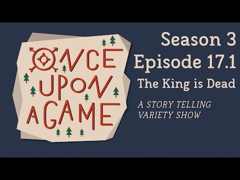 OUAG | S3 E17.1 | The King is Dead
