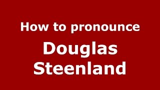 How to pronounce Douglas Steenland