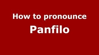 How to pronounce Panfilo