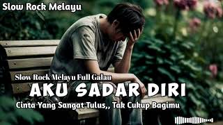 Download lagu AKU SADAR DIRI - SLOW ROCK MELAYU TERBARU 2025 - FULL GALAU_ Kadik Musik mp3