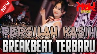 Download lagu PERGILAH KASIH KARENA BASSNYA BIKIN MEWEK SATU ROOM GAK MAMPU‼️DJ BREAKBEAT TERBARU mp3