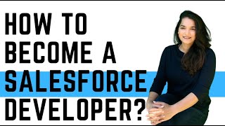 How to Become a Salesforce Developer? No Programming Experience Needed