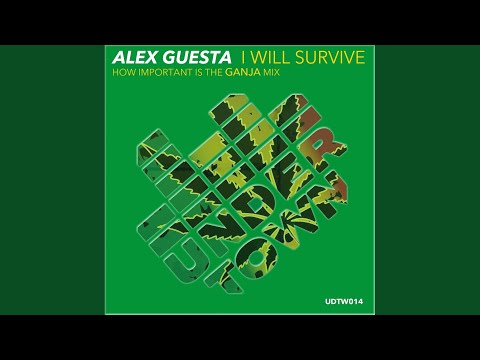 I Will Survive (How Important Is The Ganja)