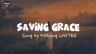 Hillsong United - Saving Grace (LYRICS)