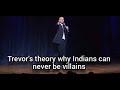 Trevor Noah on Why Indians Can Never Be Villains 😂